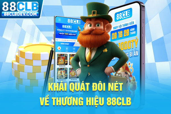 88CLB - Website Nhà Cái 88CLB.COM Uy Tín, Đẳng Cấp 2026 Khái quát đôi nét về thương hiệu 88CLB